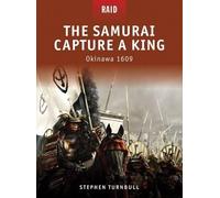 Stephen Turnbull The Samurai Capture a King (Tascabile) Raid
