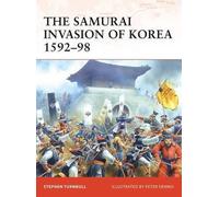 Stephen Turnbull The Samurai Invasion of Korea 1592-98 (Tascabile) Campaign