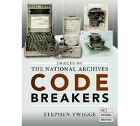 Stephen Twigge Images of The National Archives: Codebreakers (Tascabile)