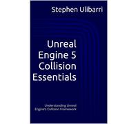 Stephen Ulibarri Unreal Engine 5 Collision Essentials (Tascabile)