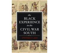 Stephen V Ash The Black Experience in the Civil War South (Tascabile)