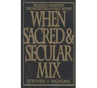 Stephen V. Monsma When Sacred and Secular Mix (Tascabile)