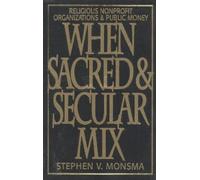 Stephen V. Monsma When Sacred and Secular Mix (Tascabile)