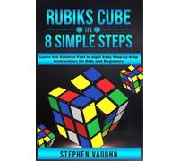 Stephen Vaughn Rubiks Cube In 8 Simple Steps - Learn The Solution Fa (Tascabile)