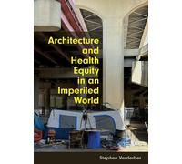 Stephen Verderb Architecture and Health Equity in an Imperile (Copertina rigida)