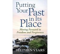 Stephen Viars Putting Your Past in Its Place (Tascabile)