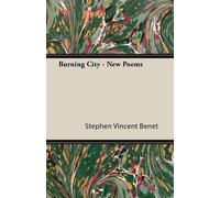 Stephen Vincent Benet Burning City - New Poems (Tascabile)