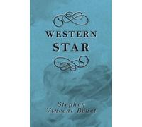 Stephen Vincent Benet Western Star (Tascabile)