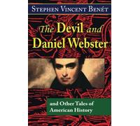 Stephen Vincent The Devil and Daniel Webster, and Other Tales of Ame (Tascabile)