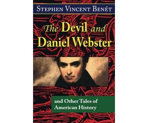 Stephen Vincent The Devil and Daniel Webster, and Other Tales of Ame (Tascabile)