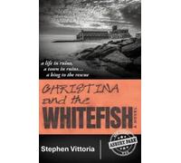 Stephen Vittoria Christina and the Whitefish (Copertina rigida)