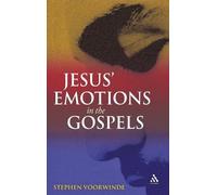Stephen Voorwinde Jesus' Emotions in the Gospels (Copertina rigida)