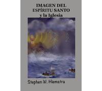 Stephen W Hiemstra Imagen del Espíritu Santo y la Iglesia (Tascabile)