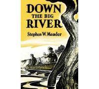 Stephen W Meader Down The Big River (Tascabile)