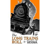 Stephen W. Meader The Long Trains Roll (Tascabile)