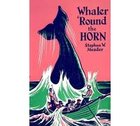 Stephen W Meader Whaler 'Round the Horn (Tascabile)