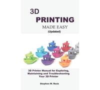 Stephen W Rock 3D PRINTING MADE EASY (updated) (Tascabile)