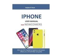 Stephen W Rock iPhone User Manual for Newcomers (Tascabile)