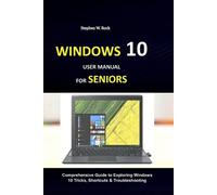 Stephen W Rock Windows 10 User Manual for Seniors (Tascabile)