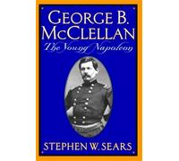 Stephen W. Sears George B. McClellan (Tascabile)