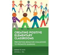 Stephen W. Smith Mitchell L. Y Creating Positive Elementary Classro (Tascabile)