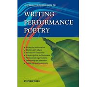 Stephen Wade A Straightforward Guide to Writing Performance Poetry (Tascabile)