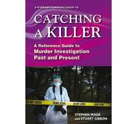Stephen Wade Stuart Gibb A Straightforward Guide to Catching a Kill (Tascabile)