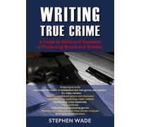 Stephen Wade Writing True Crime (Tascabile)