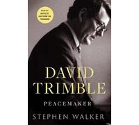 Stephen Walker David Trimble: Peacemaker (Copertina rigida)