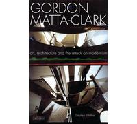 Stephen Walker Gordon Matta-Clark (Tascabile)