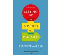 Stephen Walker Setting Up in Business as a Mediator (Tascabile)