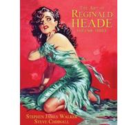 Stephen Walker The Art of Reginald Heade: Volume 3 (Copertina rigida)