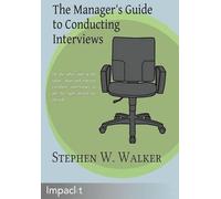 Stephen Walker The Manager's Guide to Conducting Interviews (Digital)