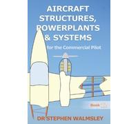 Stephen Walmsle Aircraft Structures, Powerplants and Systems for the (Tascabile)