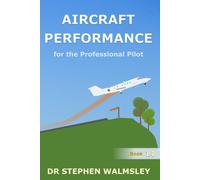 Stephen Walmsley Aircraft Performance for the Professional Pilot (Tascabile)