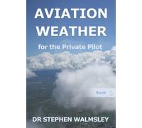 Stephen Walmsley Aviation Weather for the Private Pilot (Tascabile)