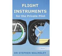 Stephen Walmsley Flight Instruments for the Private Pilot (Tascabile)