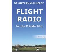 Stephen Walmsley Flight Radio for the Private Pilot (Tascabile)