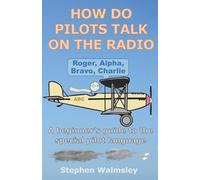 Stephen Walmsley How Do Pilots Talk On The Radio (Tascabile) Kids Flight School