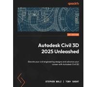 Stephen Walz Tony Sabat Autodesk Civil 3D 2025 Unleashed (Tascabile)