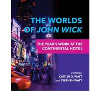 Stephen Watt The Worlds of John Wick (Copertina rigida)