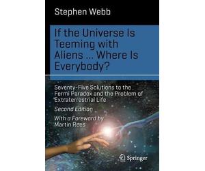 Stephen Webb If the Universe Is Teeming with Aliens ... WHERE IS EVE (Tascabile)