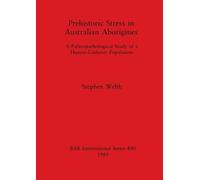 Stephen Webb Prehistoric Stress in Australian Aborigines (Tascabile)