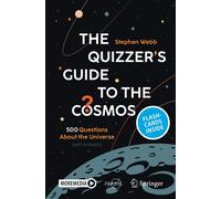 The Quizzer’s Guide to the Cosmos: 500 Questions About the Universe (with Answers): 500 Questions About the Universe With Answers - Includes Digital Download