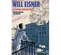 Stephen Weiner Will Eisner: A Comics Biography (Copertina rigida)