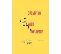 Stephen White Surviving with Dopamine (Tascabile)