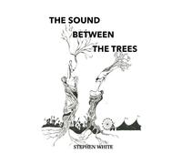 Stephen White The Sound Between The Trees (Tascabile)