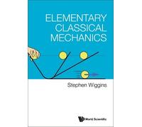 Stephen Wiggins Elementary Classical Mechanics (Copertina rigida)