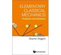 Stephen Wiggins Elementary Classical Mechanics: Problems And Solutio (Tascabile)