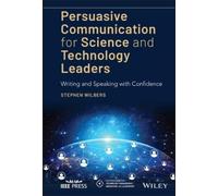 Stephen Wilbers Persuasive Communication for Science and Tech (Copertina rigida)